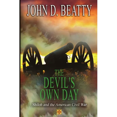 The Devil's Own Day: Shiloh and the American Civil War: Shiloh and the American Civil War
