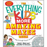 The Everything Kids' More Amazing Mazes Book