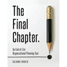 The Final Chapter: An End of Life Organizational Planning Tool