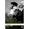 The Venetian Origins of the Commedia dell'Arte