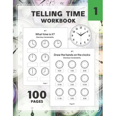 Telling Time Workbook: Practice Reading and Draw the Hand on the Clocks One Hour Half Hour 15 5 1 Minutes