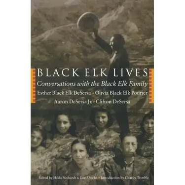 Black Elk Lives: Conversations with the Black Elk Family
