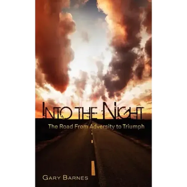 Into the Night: The Road from Adversity to Triumph