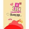 The ABC of Valentine's Day Coloring Book for kids Ages 2-5: A collection over 100 of Activity Alphabet ABC Valentine's Coloring Book For Kids Ages 2-5