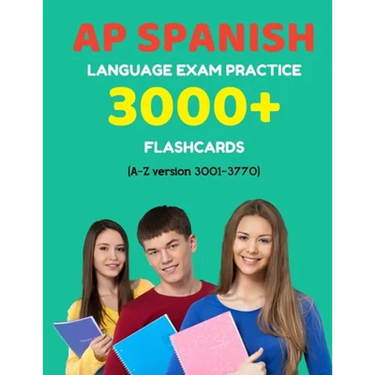 AP Spanish language exam Practice 3000+ Flashcards (A-Z version 3001-3770): Advanced placement Spanish language test questions with answers