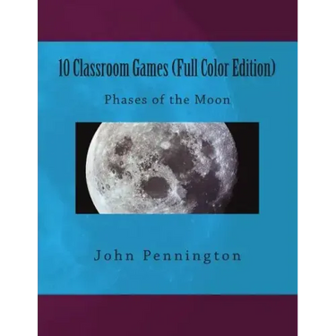 10 Classroom Games (Full Color Edition): Phases of the Moon