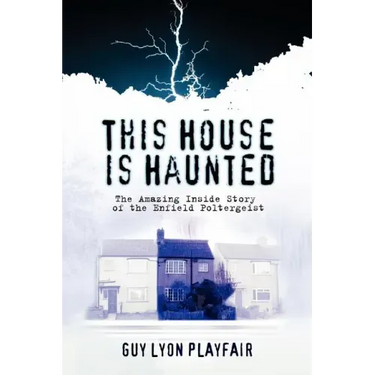 This House is Haunted: The True Story of the Enfield Poltergeist