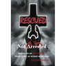 Rescued Not Arrested