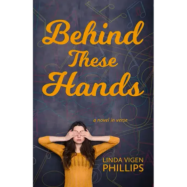 Behind These Hands: a novel in verse