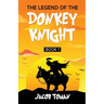 The Legend of the Donkey Knight