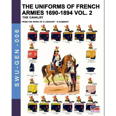 The uniforms of French armies 1690-1894 - Vol. 2: The cavalry