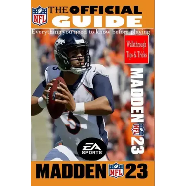 MADDEN NFL 23 The Official Game Guide: Offensive and Defense Guide, Tips, Tricks, Rankings, And More