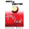 Spirits of Seduction: Free at Last