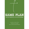 Game Plan: Practical Wisdom for the College Experience