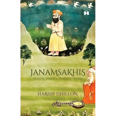 Janamsakhis: Ageless Stories, Timeless Values