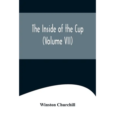 The Inside of the Cup (Volume VII)