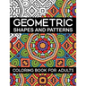 Geometric Shapes and Patterns Coloring Book for Adults: Stress Relieving Designs