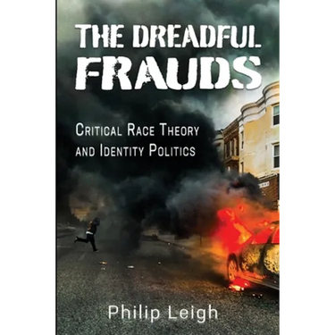 The Dreadful Frauds: Critical Race Theory and Identity Politics