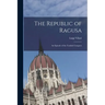 The Republic of Ragusa: An Episode of the Turkish Conquest