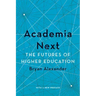 Academia Next: The Futures of Higher Education
