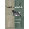 Party Wars: Polarization and the Politics of National Policy Making Volume 10