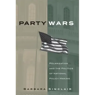 Party Wars: Polarization and the Politics of National Policy Making Volume 10
