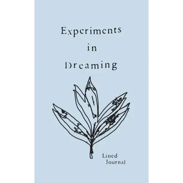 Experiments in Dreaming: A Lined Journal