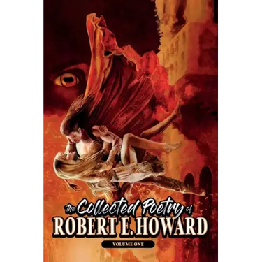 The Collected Poetry of Robert E. Howard, Volume 1