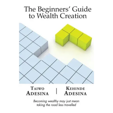 The Beginners' Guide to Wealth Creation