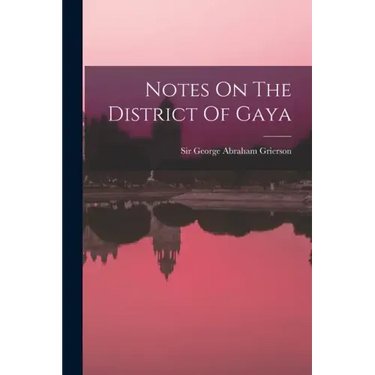 Notes On The District Of Gaya