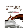 The chocolate effect: healing miracles of chocolate and compassion