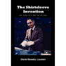The Shirtsleeve Invention