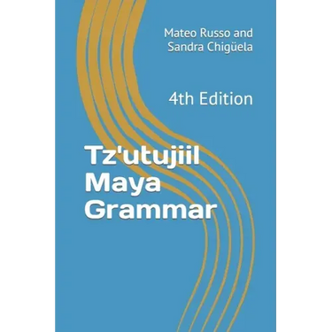 Tz'utujiil Maya Grammar: 4th Edition