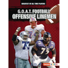 G.O.A.T. Football Offensive Linemen