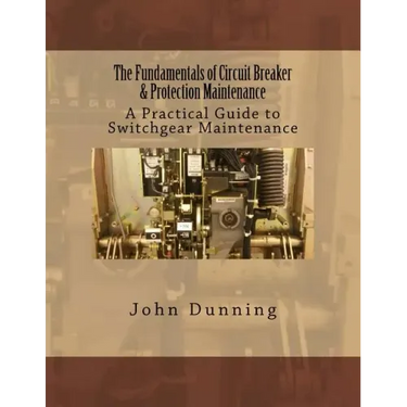 The Fundamentals of Circuit Breaker & Protection Maintenance