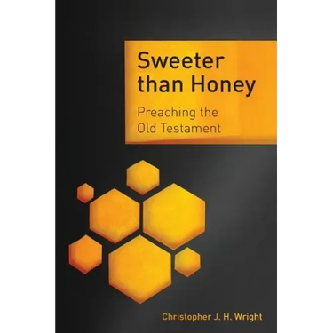 Preaching the Old Testament: Sweeter than Honey