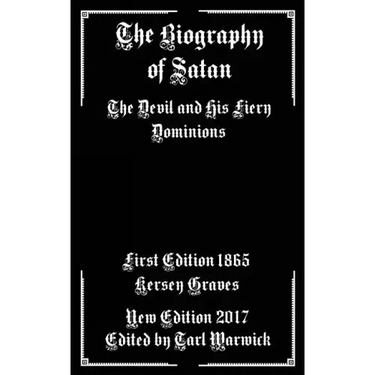 The Biography of Satan: The Devil and His Fiery Dominions