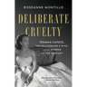 Deliberate Cruelty: Truman Capote, the Millionaire's Wife, and the Murder of the Century