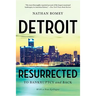 Detroit Resurrected: To Bankruptcy and Back