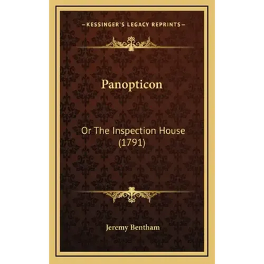Panopticon: Or The Inspection House (1791)