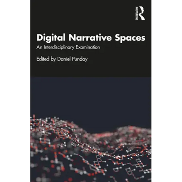 Digital Narrative Spaces: An Interdisciplinary Examination