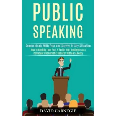 Public Speaking: How to Rapidly Lose Fear & Excite Your Audience as a Confident Charismatic Speaker Without Anxiety (Communicate With E