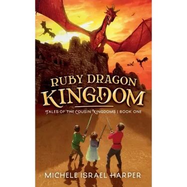 Ruby Dragon Kingdom: Tales of the Cousin Kingdoms, Book One