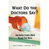 What Do the Doctors Say?: How Doctors Create a World through Their Words