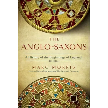 The Anglo-Saxons: A History of the Beginnings of England: 400 - 1066