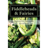 Fiddleheads & Fairies: Fiddlehead Recipes