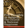 Free Thoughts on Religion, the Church & National Happiness