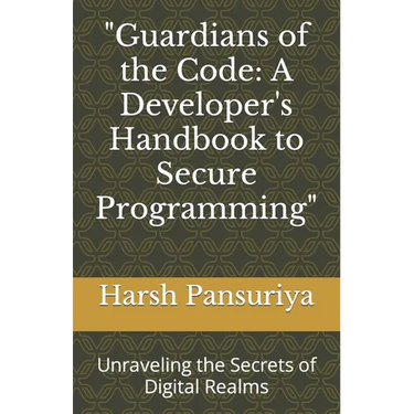 "Guardians of the Code: A Developer's Handbook to Secure Programming" Unraveling the Secrets of Digital Realms