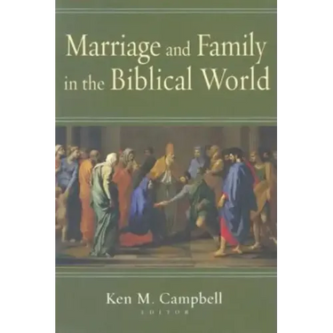 Marriage and Family in the Biblical World