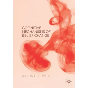 Cognitive Mechanisms of Belief Change